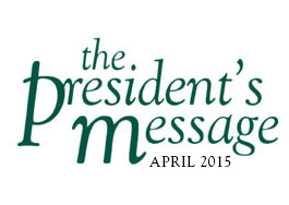 President's Message April 2015